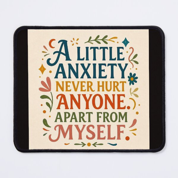 Item preview, A little anxiety never hurt anyone apart from myself #3 designed and sold by Helios Be. Lavsh.