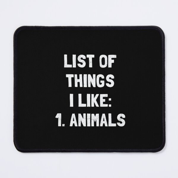 Item preview, List Of Things I Like: 1. Animals ♥ designed and sold by orlumbuspirate.