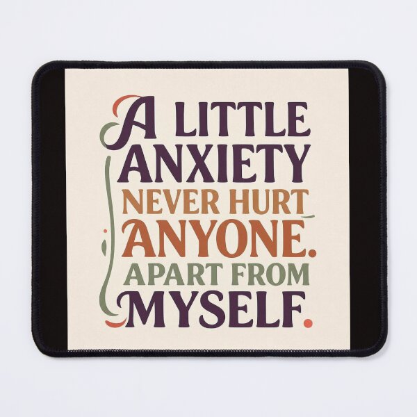 Item preview,  A little anxiety never hurt anyone apart from myself #4 designed and sold by Helios Be. Lavsh.