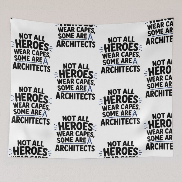 Item preview, Not All Heroes Wear Capes Some Are Architects Funny Architecture Quote designed and sold by raedattia.