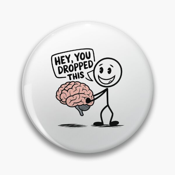 Item preview, Hey You Dropped This Brain Funny Meme designed and sold by Brenza Boggart.