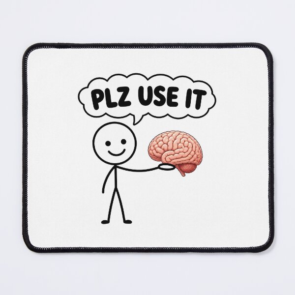 Item preview, Please Use Your Brain Funny Sarcastic Meme designed and sold by Brenza Boggart.