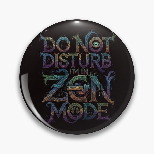 Item preview, Do Not Disturb, I'm In Zen Mode designed and sold by SkrabinhoArt.