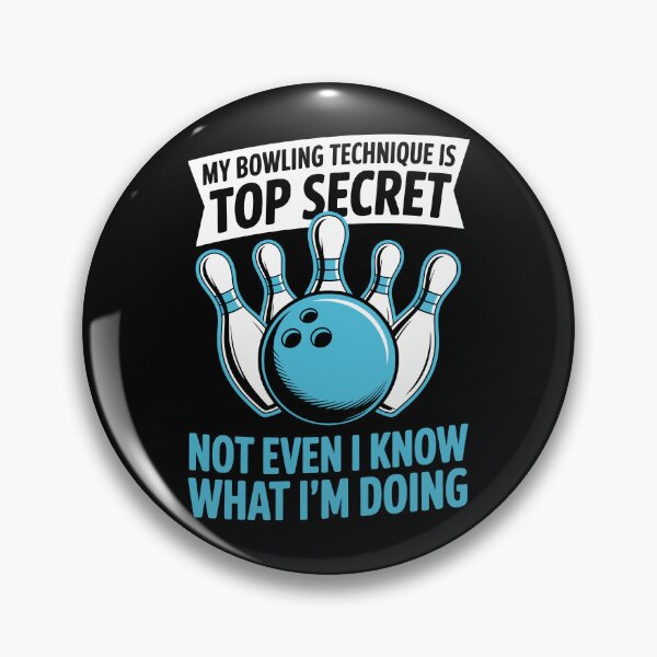 Item preview, MY BOWLING TECHNIQUE IS TOP SECRET NOT EVEN I KNOW WHAT I'M DOING designed and sold by jkrphoto.