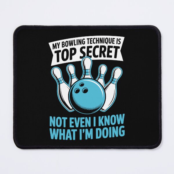 Item preview, MY BOWLING TECHNIQUE IS TOP SECRET NOT EVEN I KNOW WHAT I'M DOING designed and sold by jkrphoto.