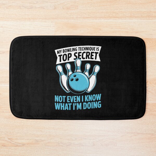 Item preview, MY BOWLING TECHNIQUE IS TOP SECRET NOT EVEN I KNOW WHAT I'M DOING designed and sold by jkrphoto.