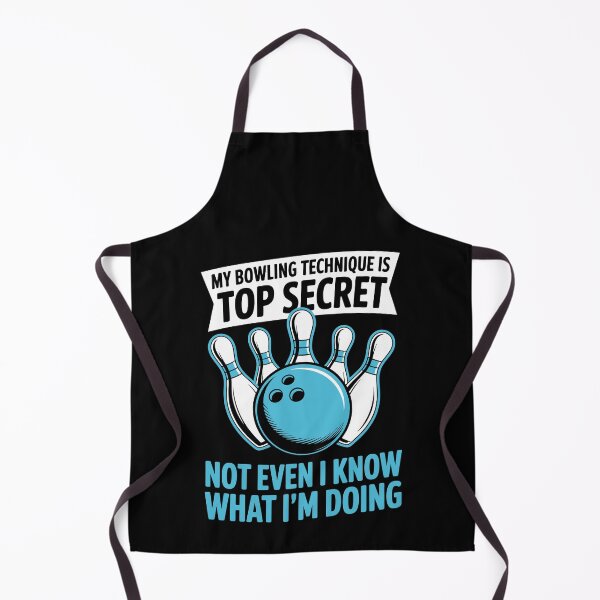 Item preview, MY BOWLING TECHNIQUE IS TOP SECRET NOT EVEN I KNOW WHAT I'M DOING designed and sold by jkrphoto.
