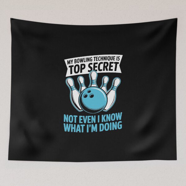 Item preview, MY BOWLING TECHNIQUE IS TOP SECRET NOT EVEN I KNOW WHAT I'M DOING designed and sold by jkrphoto.