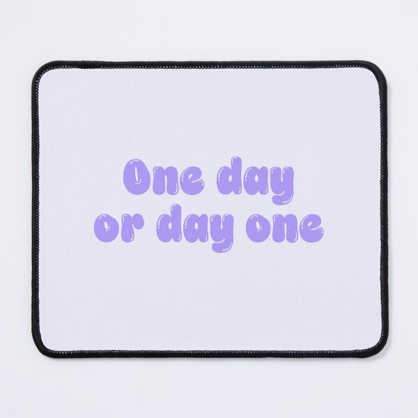 Item preview, One Day or Day One Motivational Quote designed and sold by jianina-alondra.