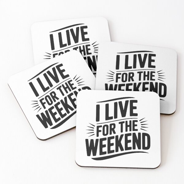 Item preview, I Live For The Weekend designed and sold by Frank Ring.