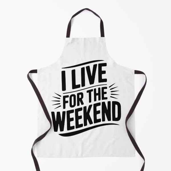Item preview, I Live For The Weekend designed and sold by Frank Ring.