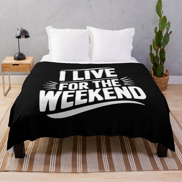 Item preview, I Live For The Weekend designed and sold by Frank Ring.