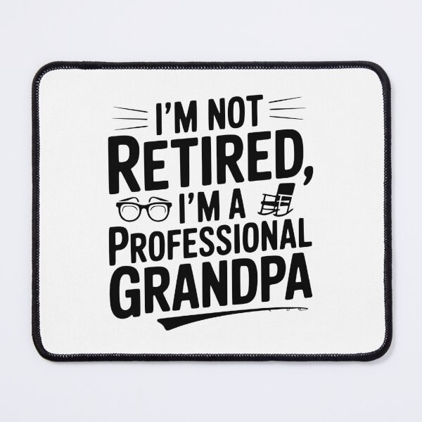 Item preview, I'm Not Retired I'm a Professional Grandpa designed and sold by Frank Ring.