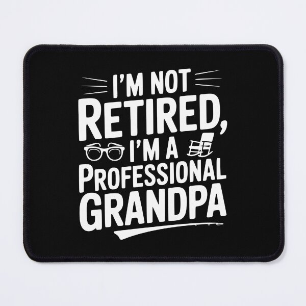 Item preview, I'm Not Retired I'm a Professional Grandpa designed and sold by Frank Ring.