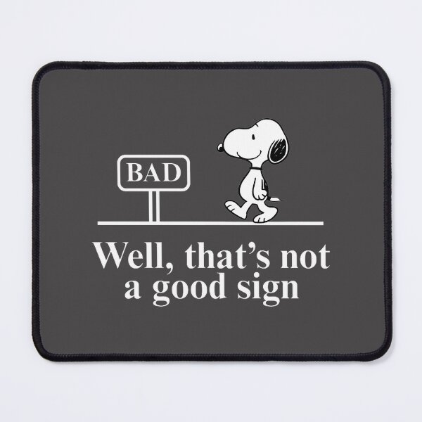 Item preview, Snoopy Well Thats Not A Good Sign | Perfect Gift For You And Friends designed and sold by CoBBoDEsiGN.