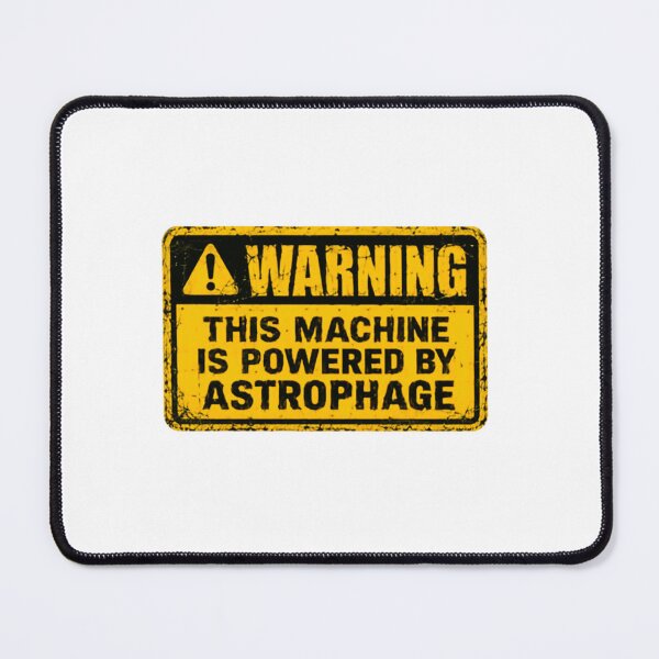 Item preview, Warning This Machine Is Powered By Astrophage Project Hail Mary Science Fiction Fan designed and sold by SkeletonsDanger.