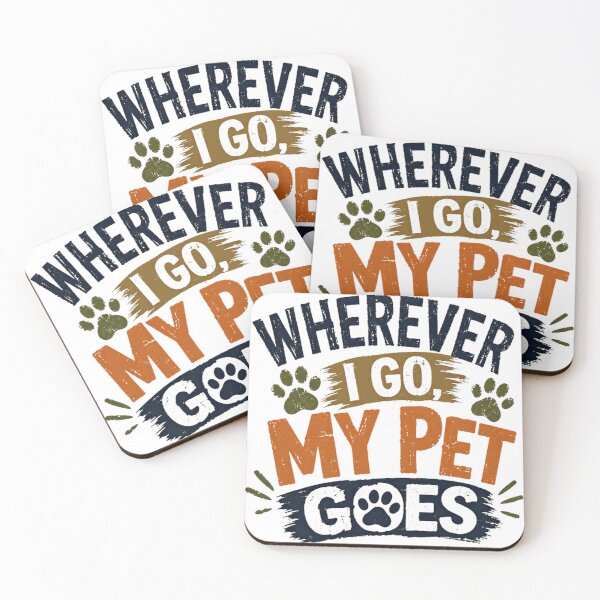 Item preview, Wherever I Go, My Pet Goes Pet Owner Animal Lover Fur Parent designed and sold by SkeletonsDanger.