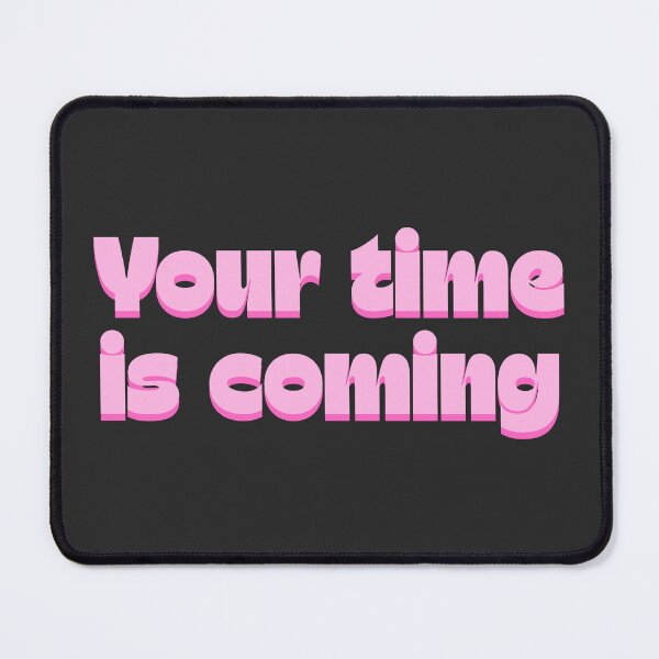 Item preview, Your Time Is Coming Motivational Quote designed and sold by jianina-alondra.