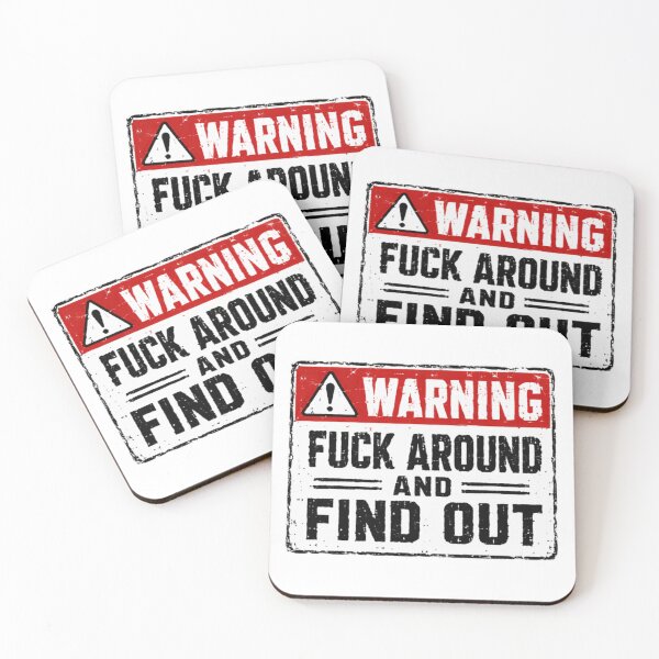 Item preview, Warning Fuck Around And Find Out Sarcastic Humor Attitude Meme designed and sold by SkeletonsDanger.