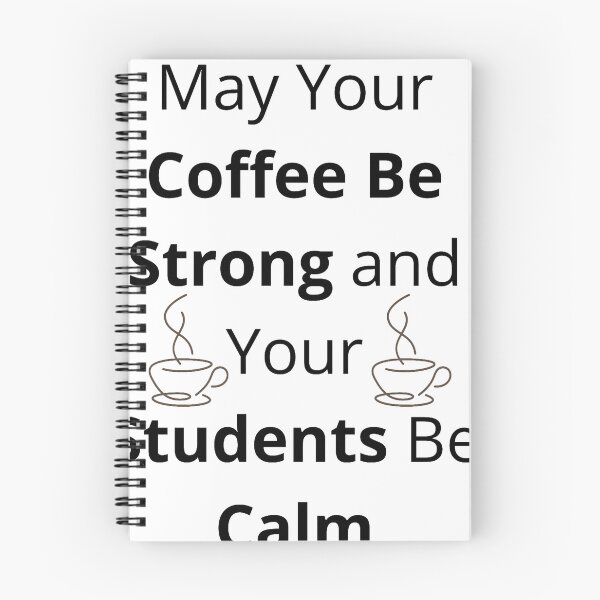 Item preview, May Your Coffee Be Strong And Your Students Calm Teacher Quote designed and sold by Med-BSSFD.