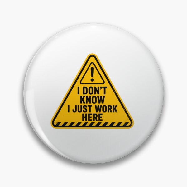 Item preview, I Don't Know I Just Work Here Funny Workplace Employee Quote designed and sold by SkeletonsDanger.