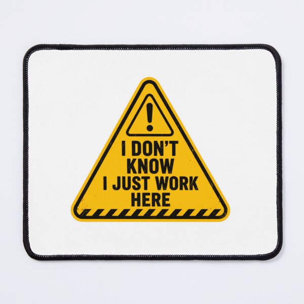 Item preview, I Don't Know I Just Work Here Funny Workplace Employee Quote designed and sold by SkeletonsDanger.