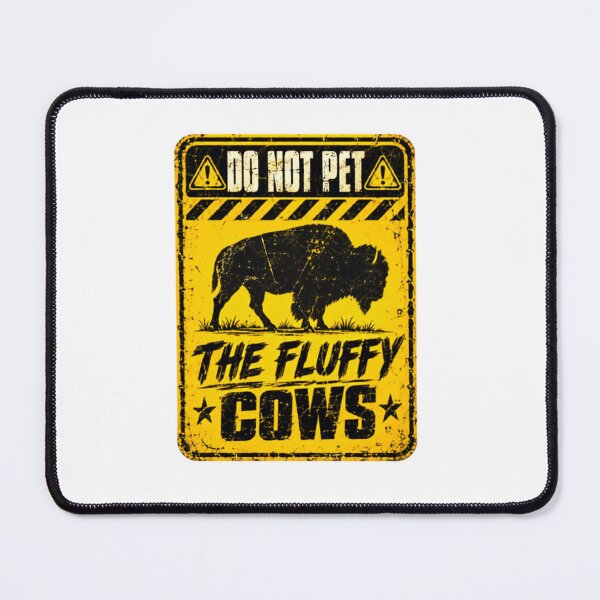 Item preview, Do Not Pet The Fluffy Cows Buffalo Bison Wildlife National Park Funny designed and sold by SkeletonsDanger.