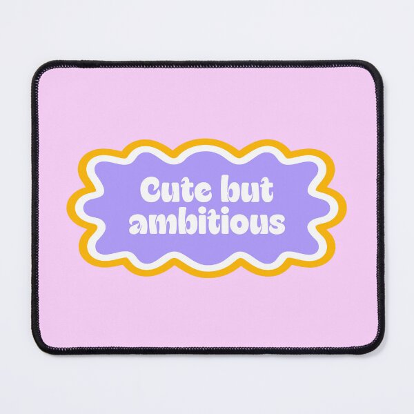 Item preview, Cute But Ambitious Girly Motivational Quote designed and sold by jianina-alondra.