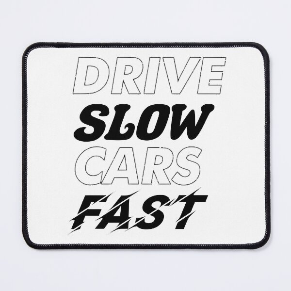 Item preview, Drive Slow Cars Fast - Funny Car Enthusiast & Petrolhead Design | ⭐⭐⭐⭐⭐ designed and sold by LUIS ALBERTO LARA.