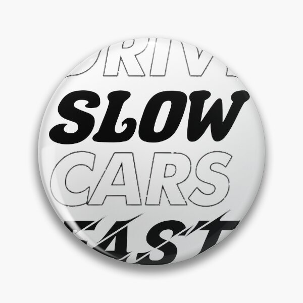 Item preview, Drive Slow Cars Fast - Funny Car Enthusiast & Petrolhead Design | ⭐⭐⭐⭐⭐ designed and sold by LUIS ALBERTO LARA.