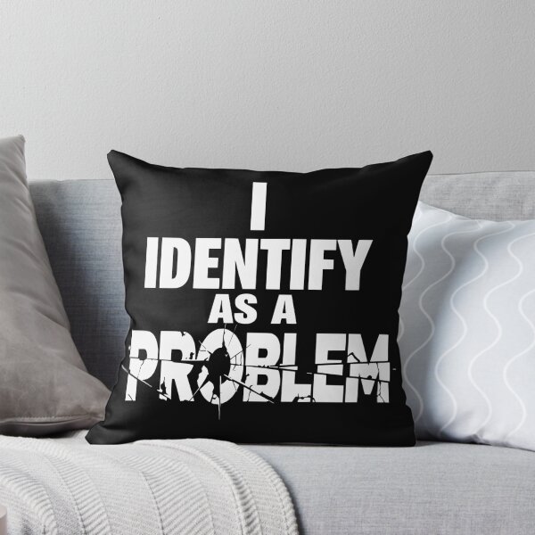 Item preview, I Identify As A Problem Funny Sarcastic designed and sold by Colorfulman.