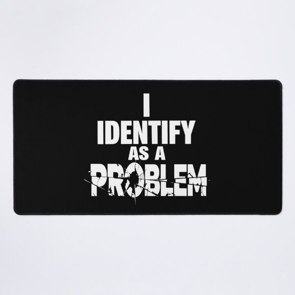 Item preview, I Identify As A Problem Funny Sarcastic designed and sold by Colorfulman.