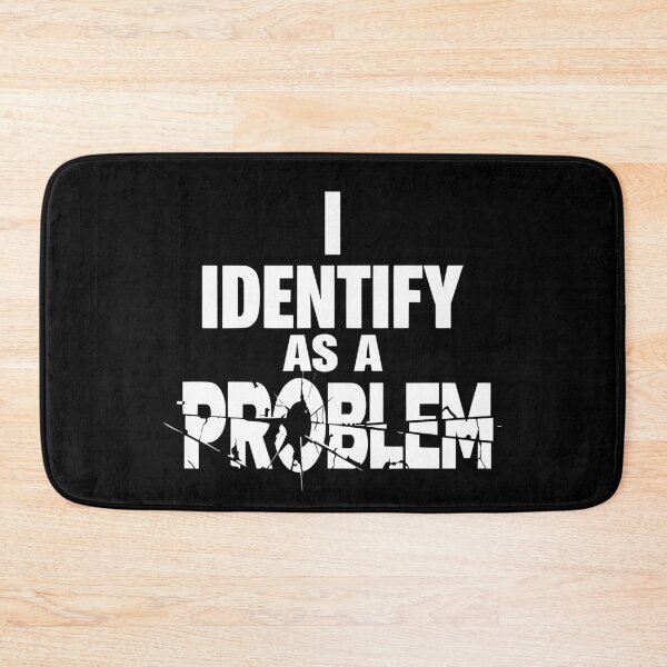 Item preview, I Identify As A Problem Funny Sarcastic designed and sold by Colorfulman.