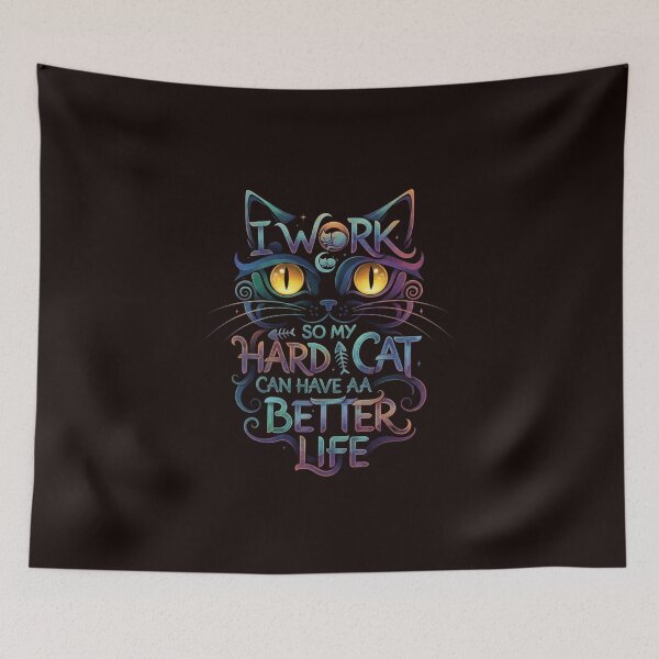 Item preview,  I Work Hard So My Cat Can Have A Better Life designed and sold by SkrabinhoArt.