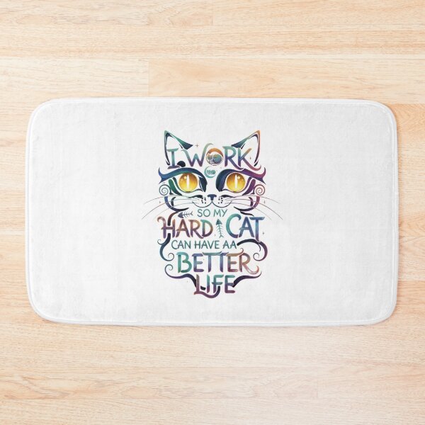Item preview,  I Work Hard So My Cat Can Have A Better Life designed and sold by SkrabinhoArt.