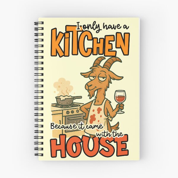Item preview, I Only Have A Kitchen Because It Came With The House Funny Goat Wine Quote designed and sold by NookMerch97 .