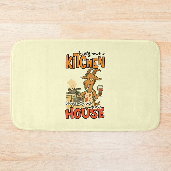 Item preview, I Only Have A Kitchen Because It Came With The House Funny Goat Wine Quote designed and sold by NookMerch97 .