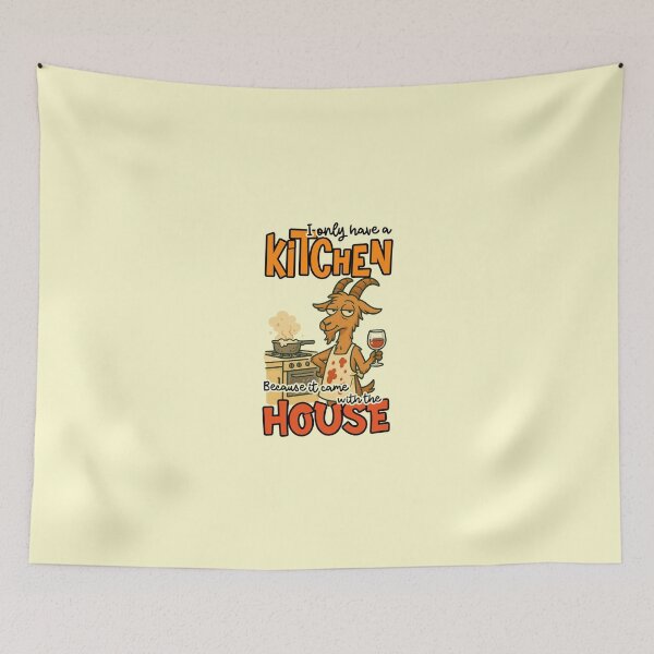 Item preview, I Only Have A Kitchen Because It Came With The House Funny Goat Wine Quote designed and sold by nookmerch97.