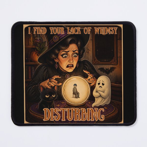 Item preview, I Find Your Lack of Whimsy Disturbing designed and sold by tellia-kallisto.