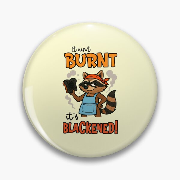 Item preview, It Aint Burnt Its Blackened Funny Raccoon Chef Cooking Fail Quote designed and sold by nookmerch97.