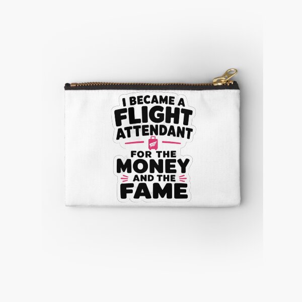 Item preview, I Became A Flight Attendant For The Money And The Fame Funny Cabin Crew Sarcastic Quote designed and sold by raedattia.