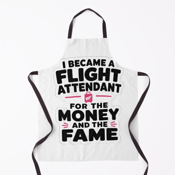 Item preview, I Became A Flight Attendant For The Money And The Fame Funny Cabin Crew Sarcastic Quote designed and sold by raedattia.