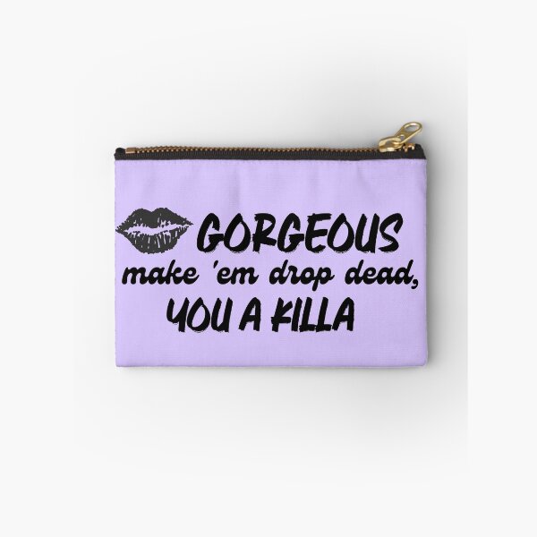 Item preview, Gorgeous Make 'Em Drop Dead, You A Killa designed and sold by JosieChicknWang.