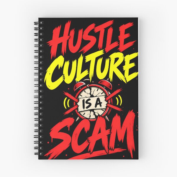 Item preview, Hustle Culture is a Scam designed and sold by ElectricMoonUK.