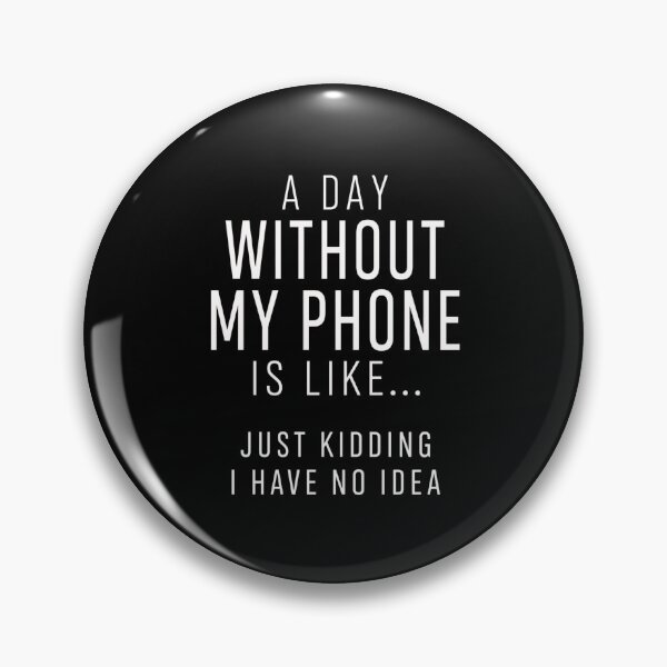 Item preview, A Day Without My Phone Funny Minimalist Quote designed and sold by ROUX-ART.