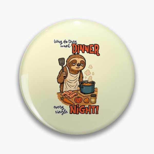 Item preview, Why Do They Want Dinner Every Single Night Funny Sloth Chef Quote designed and sold by nookmerch97.