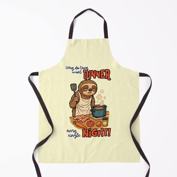 Item preview, Why Do They Want Dinner Every Single Night Funny Sloth Chef Quote designed and sold by nookmerch97.