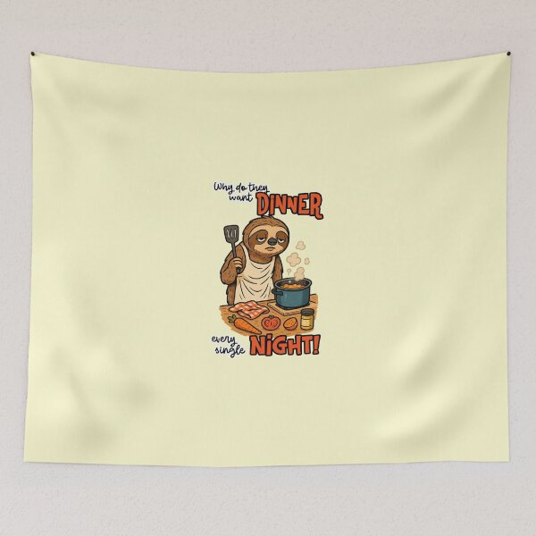 Item preview, Why Do They Want Dinner Every Single Night Funny Sloth Chef Quote designed and sold by nookmerch97.
