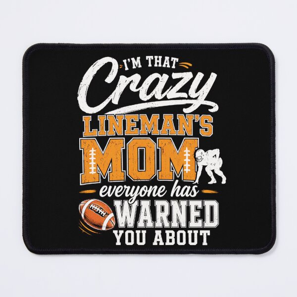 Item preview, lineman Funny Football Mom Warning Quote designed and sold by ROUX-ART.