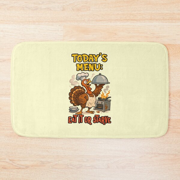 Item preview, Todays Menu Eat It Or Starve Funny Turkey Chef Cooking Fail Quote designed and sold by nookmerch97.
